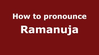 How to pronounce Ramanuja