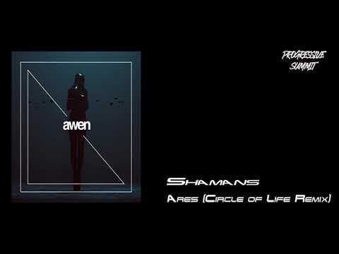 Shamans - Ares (Circle of Life Remix) [Awen Records]