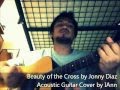 Beauty Of The Cross | Jonny Diaz | Acoustic ...