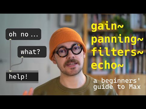 Signal~: Gain, Pan, Filter, Effects (Getting Started~ in Max MSP, part 3)