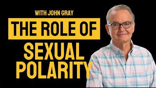 Episode #15: The Power of Polarity: John Gray on Sexual Chemistry and Long-Term Love