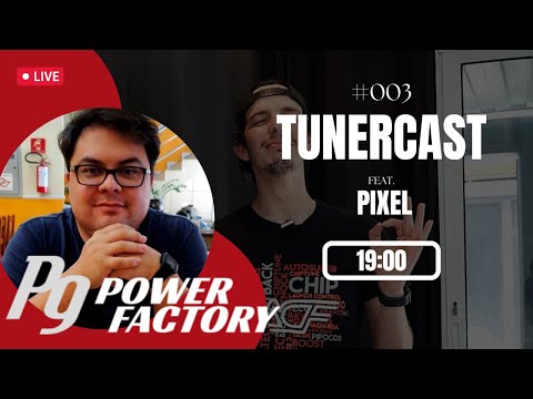 TUNERCAST #003 - PIXEL - P9 Power Factory​