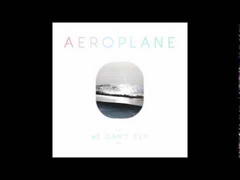 Aeroplane - We can't fly