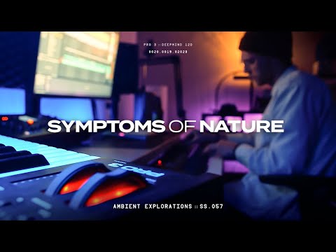 SS.057 : Symptoms of Nature // Dreamy progressive ambient with some synths.