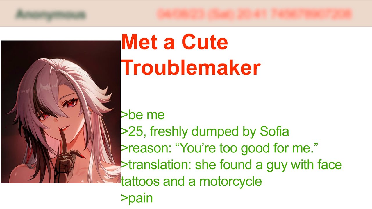 Met a Cute Troublemaker | 4Chan Greentext Stories