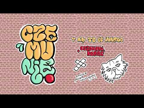 Czemu Nie? - My to co innego (feat. Osbowski, Koras)