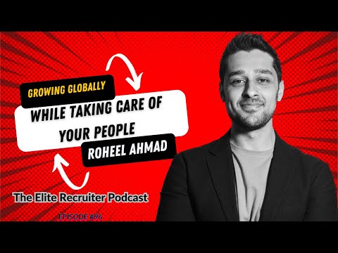 Growing Globally While Taking Care of Your People with Roheel Ahmad Ep96