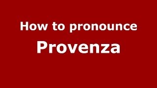 How to pronounce Provenza