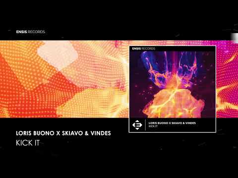 Loris Buono x Skiavo & Vindes - Kick It (OUT NOW)