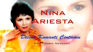 Download lagu DISINI KUNANTI CINTAMU NINA ARIESTA mp3