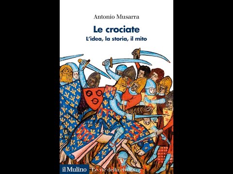 Le crociate  L'idea, la storia, il mito
