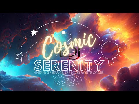 Cosmic Serenity: 1 Hour of Space-inspired White Noise