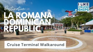 La Romana Cruise Terminal Full Walkaround | Sugar Breeze Cruise Terminal La Romana