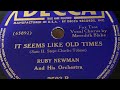 It Seems Like Old Times - Ruby Newman And His Orchestra 1939