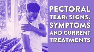 Pectoral tear: Signs, symptoms and current treatments