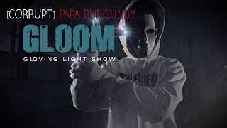 [CORRUPT] Papa Burgundy - Gloom Gloving Light Show [EmazingLights.com]