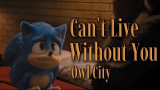 Can&#39;t Live Without You - Owl City || AMV || Sonic The Hedgehog