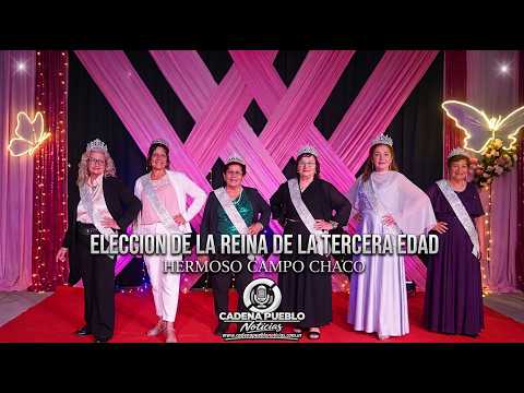 ELECCION DE LA REINA DE LA TERCERA EDAD EN HERMOSO CAMPO CHACO