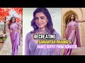 Recreating Samantha Prabhu S Royal Saree Outfit From Scratch Outfitfromscratch Samantha