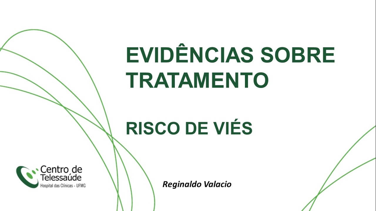 Prática de saúde baseada em evidências - Aula 02: Evidências sobre tratamento - Risco de viés