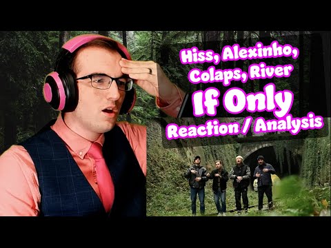 I Was NOT EXPECTING This!! | If Only - Hiss, Alexinho, Colaps, River | Acapella Reaction/Analysis