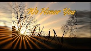 WE HONOR YOU