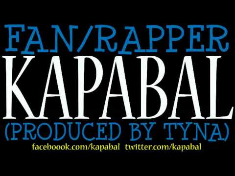 Kapabal - Fan/Rapper (Produced by Tyna)