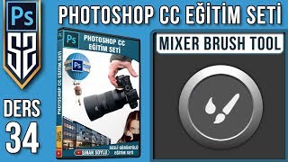 34: Photoshop Mixer Brush Tool | Karıştırıcı Fırça Aracı | Photoshop Dersleri CC Eğitim Seti