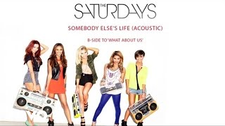 The Saturdays - Somebody Else&#39;s Life (Acoustic)