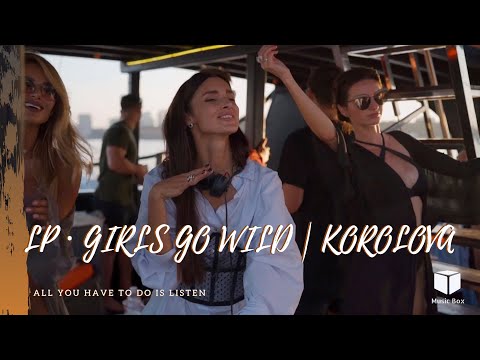 LP · Girls go wild (Celestal Remix) | Korolova