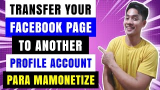 Paano i transfer ang facebook page sa ibang facebook profile account