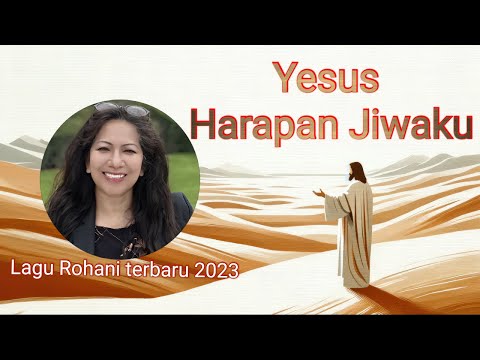 Lagu Rohani Terbaru 2023 - Yesus Harapan Jiwaku - Original Song - Mei Tobing