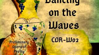 [CDR-W02] - Dancing on the Waves