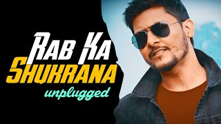 Rab Ka Shukrana - New Version Unplugged Cover | Jannat 2