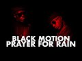 Black Motion - Prayer For Rain (4K Visualizer)