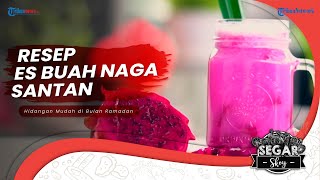 Cara Mudah Membuat Es Buah Naga Santan, Rekomendasi Minuman untuk Berbuka Puasa ala Sedap Skoy