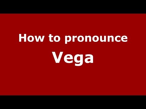 How to pronounce Vega