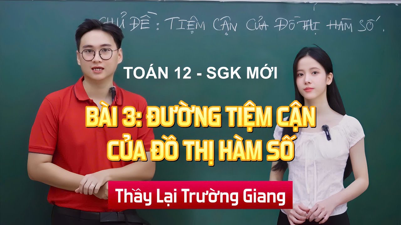 TIỆM CẬN CỦA ĐỒ THỊ HÀM SỐ BUỔI 1