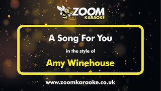 Amy Winehouse - A Song For You - Karaoke Version from Zoom Karaoke