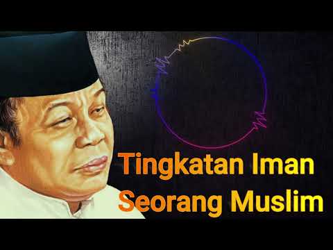 Tingkatan Iman Seorang Muslim - Ceramah KH Zainuddin MZ