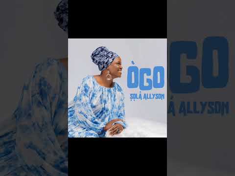 ṢỌLÁ ALLYSON - ÒGO (AUDIO)