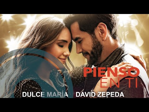 Dulce María & David Zepeda - Pienso en Ti [Lyrics Video]