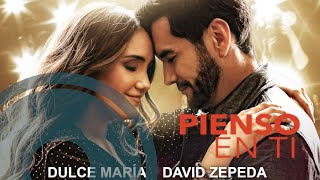 Dulce María &amp; David Zepeda - Pienso en Ti [Lyrics Video]