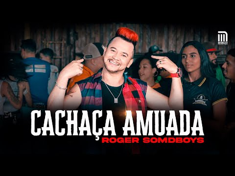 Roger Somdboys - Cachaça Amuada (Clipe Oficial)