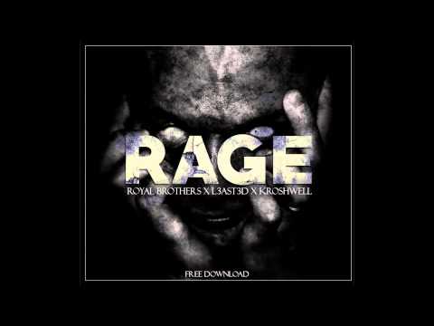 Royal Brothers X L3AST3D & Kroshwell - R.A.G.E (Original Mix)