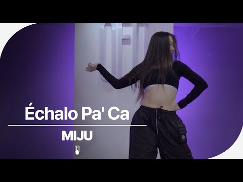 Sofia Reyes, Darell, Lalo Ebratt - Échalo Pa' Ca | MIJU (Choreography)