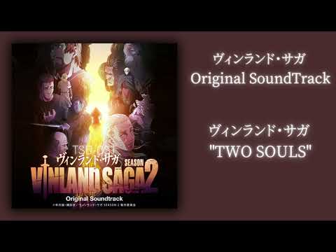 VinlandSAGA Season 2 Official OST II Trailer Full Ost II TWO SOULS