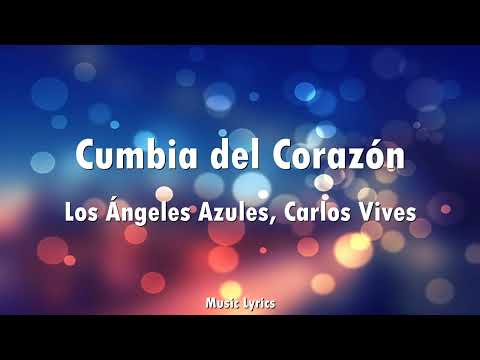 Los Ángeles Azules, Carlos Vives - Cumbia del Corazón (Letra)