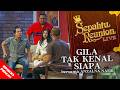 EPISOD PENUH Sepahtu Reunion Live 2016 Gila Tak Kenal Siapa