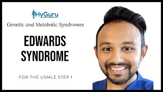 Edwards Syndrome | High Yield Genetic and Metabolic Syndromes for the #USMLE Step 1 |  HyGuru Review